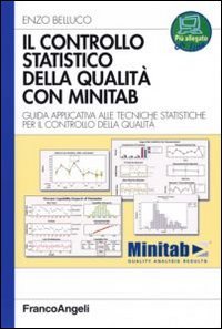 Il controllo statistico della qualità con Minitab. Guida applicativa alle tecniche statistiche per il controllo della qualità