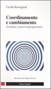 Coordinamento E Cambiamento. Tecnologie E Processi Interorga