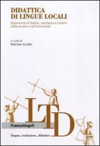 Didattica di lingue locali. Esperienze di ladino, m&ograve;cheno e cimbro nella scuola e nell'universit&agrave;