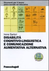 Disabilit&agrave; cognitivo-linguistica e comunicazione aumentativa alternativa