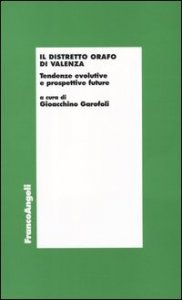 Il distretto orafo di Valenza. Tendenze evolutive e prospettive future
