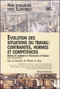 Evolution des situations du travail: contraintes, normes et competences. Special 9&ordf; Journ&eacute;es de Sociologie du Travail