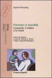Farmaci e societ&agrave;. Il paziente, il medico e la ricetta