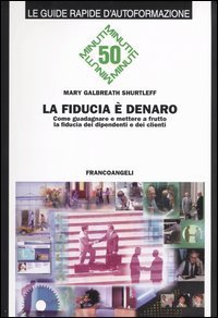 Fiducia E` Denaro. Come Guadagnare E Mettere