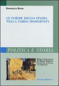 Le forme dello spazio nella tarda modernit&agrave;
