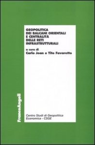 Geopolitica dei Balcani orientali e centralit&agrave; delle reti infrastrutturali