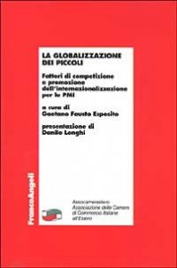 La globalizzazione dei piccoli. Fattori di competizione e promozione dell'internazionalizzazione per le PMI