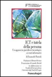 Ict E Tutela Della Persona. Un Approccio Giuridico E Tecnolo
