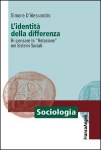 L'identit&agrave; della differenza. Ri-pensare la &laquo;Relazione&raquo; nei sistemi sociali
