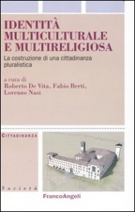 Identita` Multiculturale E Multireligiosa. La Costruzione Di