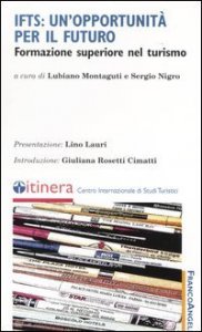 IFTS: un'opportunit&agrave; per il futuro. Formazione superiore nel turismo