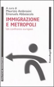 Immigrazione e metropoli. Un confronto europeo