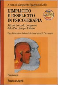 L'implicito e l'esplicito in psicoterapia. Atti del 2&ordm; Congresso della psicoterapia italiana