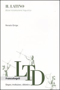 Latino. Breve Introduzione Linguistica (il)