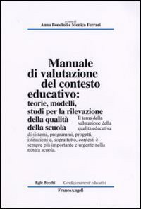 Manuale di valutazione del contesto educativo: teorie, modelli, studi per la rilevazione della qualit&agrave; nella scuola