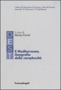 Il Mediterraneo. Geografia della complessit&agrave;