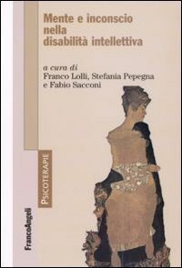 Mente e inconscio nella disabilit&agrave; intellettiva