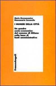 I numeri della citt&agrave;. Un quadro socio-economico del comune di Milano sulla base di fonti amministrative