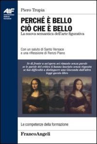 Perch&eacute; &egrave; bello ci&ograve; che &egrave; bello. La nuova semantica dell'arte figurativa