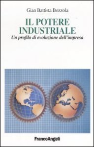 Potere Industriale. Un Profilo D`evoluzione D