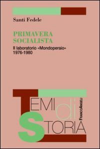 Primavera socialista. Il laboratorio &laquo;Mondoperaio&raquo; 1976-1980