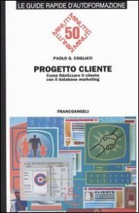 Progetto Cliente. Come Fidelizzare Il Cliente Con Il Databas