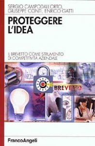 Proteggere L`idea. Il Brevetto Come Strumento Di Competitivi