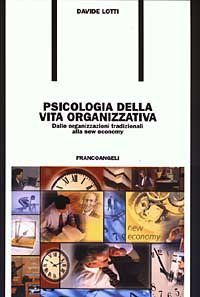 Psicologia Della Vita Organizzativa. Dalle Organizzazioni Tr