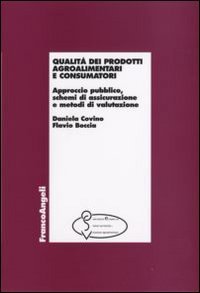 Qualit&agrave; dei prodotti agroalimentari e consumatori. Approccio pubblico, schemi di assicurazione e metodi di valutazione