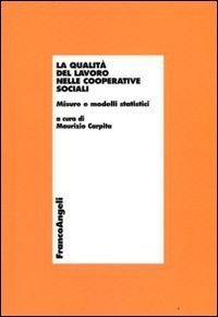 La qualit&agrave; del lavoro nelle cooperative sociali. Misure e modelli statistici