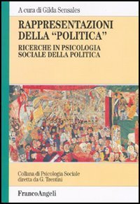 Rappresentazioni della &laquo;politica&raquo;. Ricerche in psicologia sociale della politica