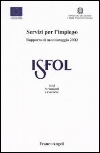 Servizi Per L`impiego. Rapporto Di Monitoraggio 2002