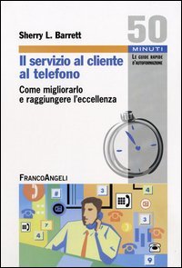 Il servizio al cliente al telefono. Come migliorarlo e raggiungere l'eccellenza