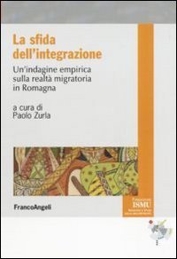 La sfida dell'integrazione. Un'indagine empirica sulla realt&agrave; migratoria in Romagna