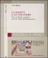 Societa` E Lo Straniero. Per Un Diritto Ospitale Nell`eta` Del (la)