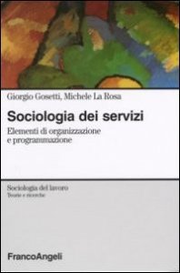 Sociologia dei servizi. Elementi di organizzazione e programmazione