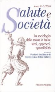 La sociologia della salute in Italia: temi, approcci, spendibilit&agrave;