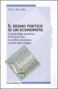 Il sogno poetico di un economista. L'antropologia economica di Amartya Sen, tra welfare economics e teoria dello sviluppo