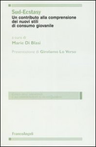 Sud-ecstasy. Un contributo alla comprensione dei nuovi stili di consumo giovanile