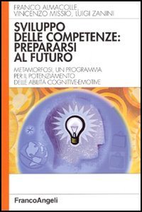 Sviluppo delle competenze: prepararsi al futuro. Metamorfosi, un programma per il potenziamento delle abilit&agrave; cognitivo-emotive