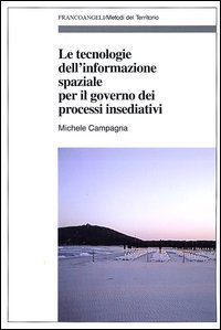 Le tecnologie dell'informazione spaziale per il governo dei processi insediativi