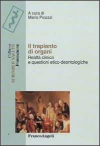 Il trapianto di organi. Realt&agrave; clinica e questioni etico-deontologiche