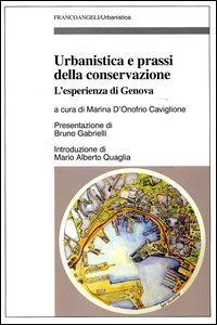 Urbanistica E Prassi Della Conservazione. L`esperienza Di Ge