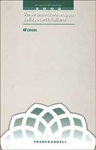 Verso una nuova mappa della societ&agrave; italiana. Un mese sociale 2002