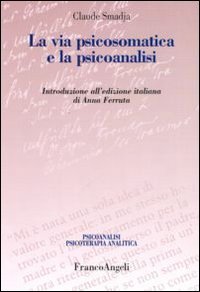 La via psicosomatica e la psicoanalisi