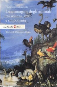 Le immagini degli animali tra scienza, arte e simbolismo. Elementi di zooiconologia