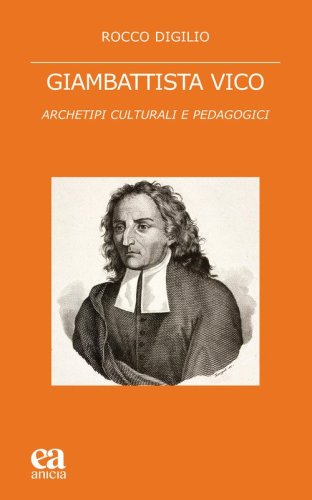 Giambattista Vico. Archetipi culturali e pedagogici
