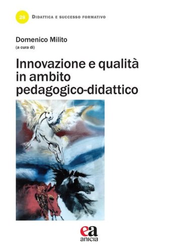 Innovazione e qualit&agrave; in ambito pedagogico-didattico