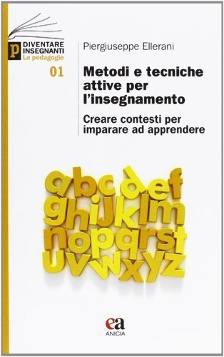 Metodi e tecniche attive per l'insegnamento. Creare contesti per imparare ad apprendere