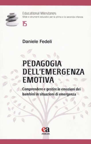 Pedagogia dell'emergenza emotiva. Comprendere e gestire le emozioni dei bambini in situazioni di emergenza